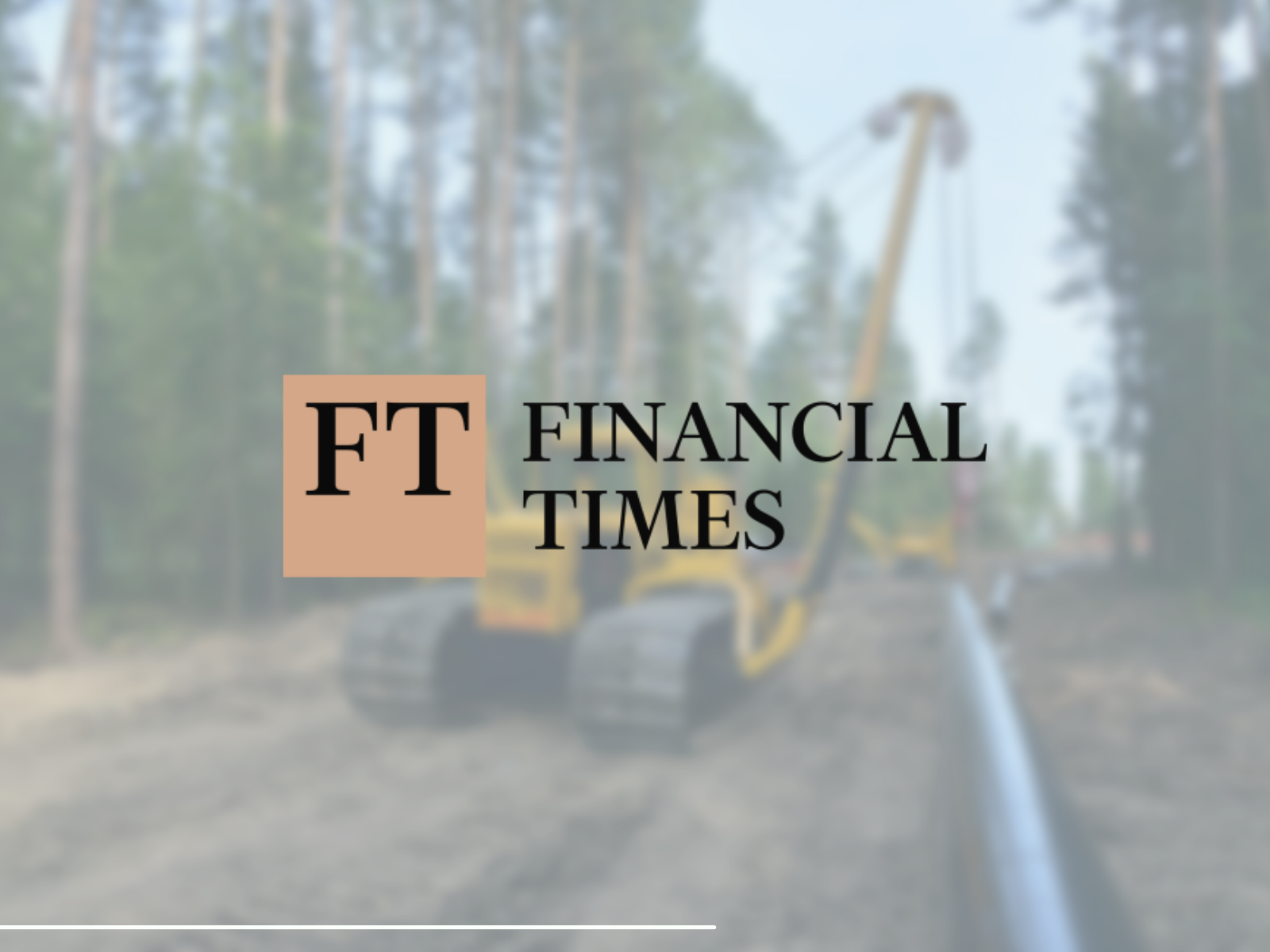 FT logo in front of pipeline construction in forest.